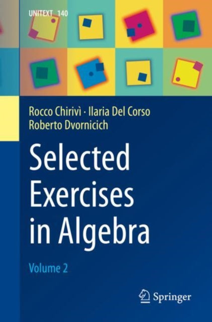 Book cover of: Selected Exercises in Algebra. By: Rocco Chirivì