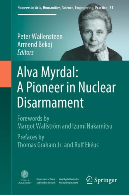 Book cover of: Alva Myrdal: A Pioneer in Nuclear Disarmament. By: Peter Wallensteen