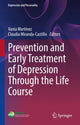 Book cover of: Prevention and Early Treatment of Depression Through the Life Course. By: Vania Martínez