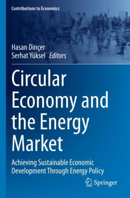 Book cover of: Circular Economy and the Energy Market. By: Hasan Dinçer