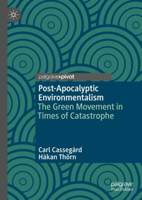 Book cover of: Post-Apocalyptic Environmentalism. By: Carl Cassegard