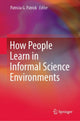 Book cover of: How People Learn in Informal Science Environments. By: Patricia G. Patrick