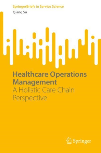 Book cover of: Healthcare Operations Management. By: Qiang Su