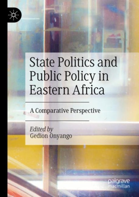 Book cover of: State Politics and Public Policy in Eastern Africa
