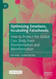 Book cover of: Optimising Emotions, Incubating Falsehoods. By: Vian Bakir