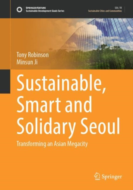 Book cover of: Sustainable, Smart and Solidary Seoul. By: Tony Robinson