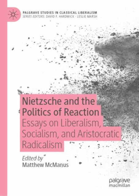 Book cover of: Nietzsche and the Politics of Reaction. By: Matthew McManus