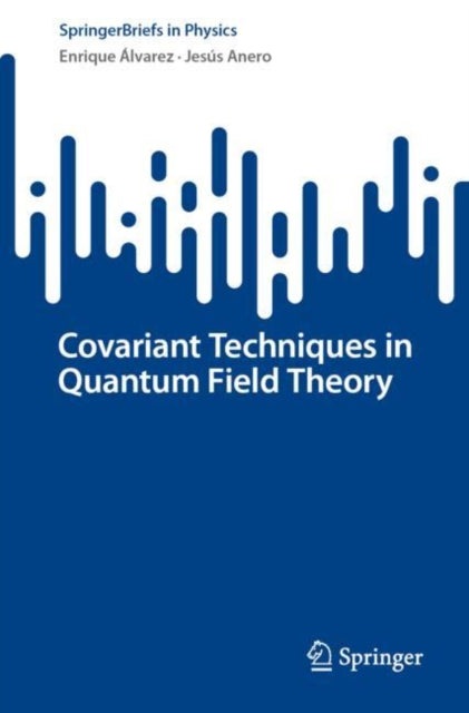 Book cover of: Covariant Techniques in Quantum Field Theory. By: Enrique Álvarez