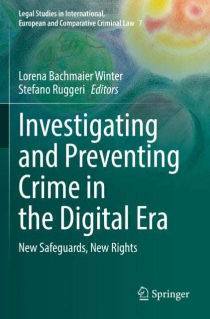 Book cover of: Investigating and Preventing Crime in the Digital Era. By: Lorena Bachmaier Winter
