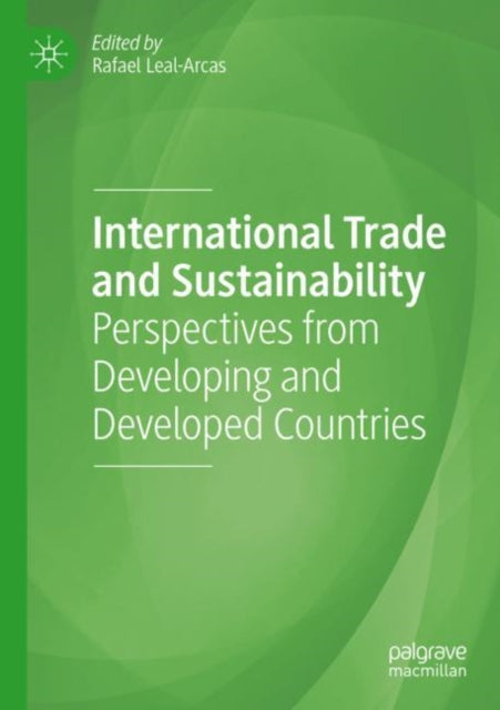 Book cover of: International Trade and Sustainability. By: Rafael Leal-Arcas
