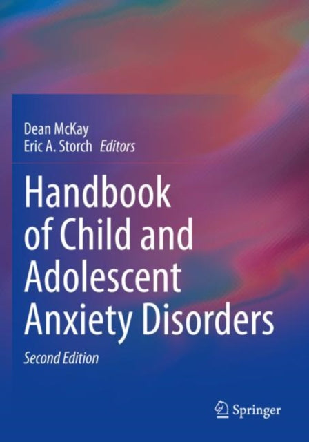 Book cover of: Handbook of Child and Adolescent Anxiety Disorders. By: Dean McKay