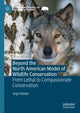 Book cover of: Beyond the North American Model of Wildlife Conservation. By: Anja Heister