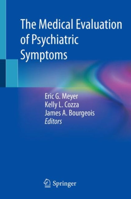 Book cover of: Medical Evaluation of Psychiatric Symptoms. By: Eric G. Meyer