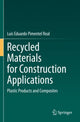 Book cover of: Recycled Materials for Construction Applications. By: Luís Eduardo Pimentel Real