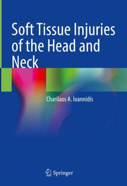 Book cover of: Soft Tissue Injuries of the Head and Neck. By: Charilaos A. Ioannidis