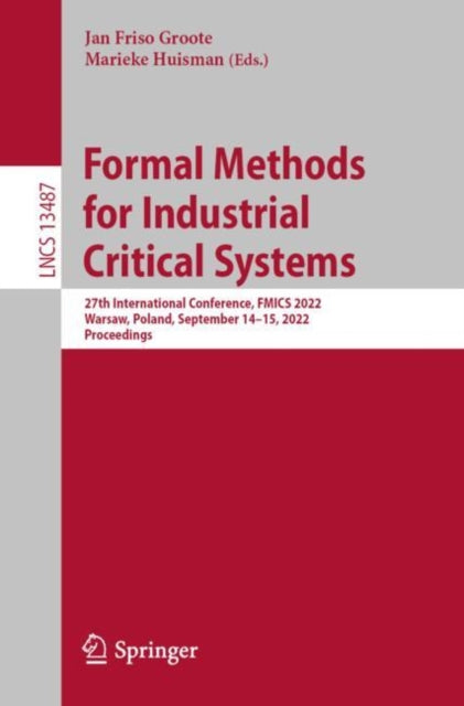 Book cover of: Formal Methods for Industrial Critical Systems. By: Jan Friso Groote