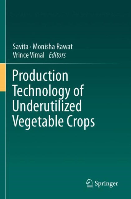 Book cover of: Production Technology of Underutilized Vegetable Crops. By: Savita