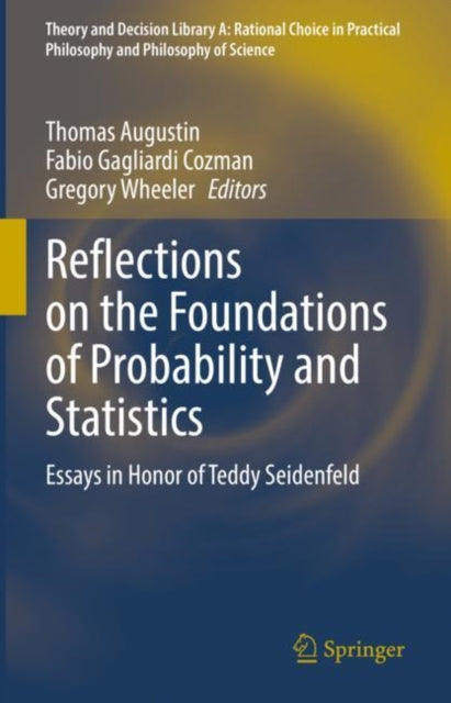 Book cover of: Reflections on the Foundations of Probability and Statistics. By: Thomas Augustin
