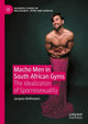 Book cover of: Macho Men in South African Gyms. By: Jacques Rothmann