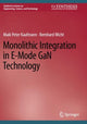 Book cover of: Monolithic Integration in E-Mode GaN Technology. By: Maik Peter Kaufmann