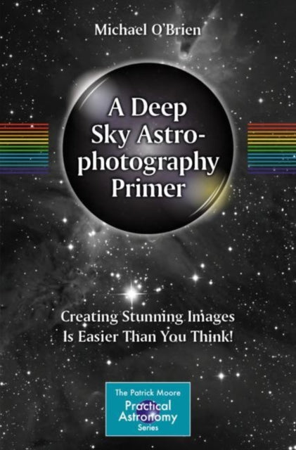 Book cover of: Deep Sky Astrophotography Primer. By: O'Brien, Michael