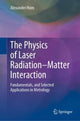 Book cover of: Physics of Laser Radiation–Matter Interaction. By: Alexander Horn