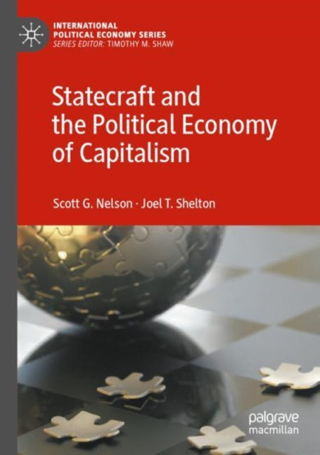 Book cover of: Statecraft and the Political Economy of Capitalism. By: Scott G. Nelson