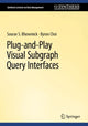 Book cover of: Plug-and-Play Visual Subgraph Query Interfaces. By: Sourav S. Bhowmick