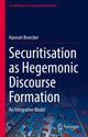 Book cover of: Securitisation as Hegemonic Discourse Formation. By: Hannah Broecker