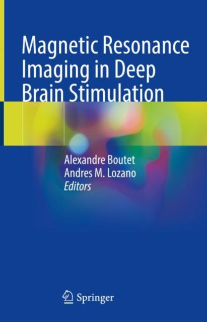 Book cover of: Magnetic Resonance Imaging in Deep Brain Stimulation. By: Alexandre Boutet
