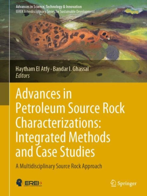 Book cover of: Advances in Petroleum Source Rock Characterizations: Integrated Methods and Case Studies. By: Haytham El Atfy