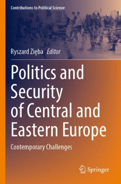 Book cover of: Politics and Security of Central and Eastern Europe. By: Ryszard Zięba