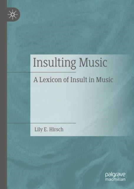 Book cover of: Insulting Music. By: Lily E. Hirsch