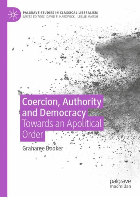 Book cover of: Coercion, Authority and Democracy. By: Grahame Booker