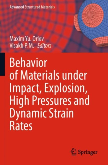 Book cover of: Behavior of Materials under Impact, Explosion, High Pressures and Dynamic Strain Rates. By: Maxim Yu Orlov