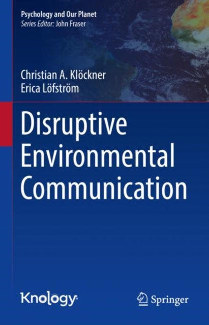 Book cover of: Disruptive Environmental Communication. By: Christian A. Klöckner