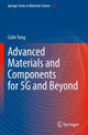 Book cover of: Advanced Materials and Components for 5G and Beyond. By: Colin Tong