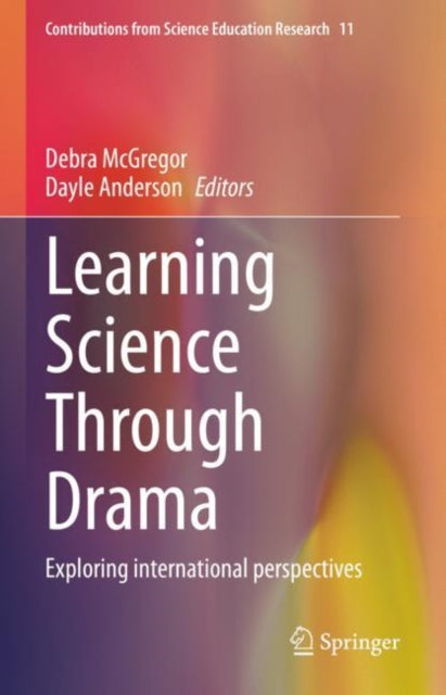 Book cover of: Learning Science Through Drama. By: Debra McGregor