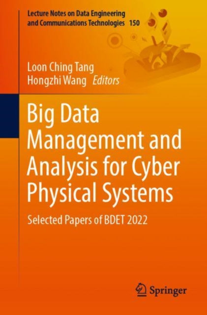 Book cover of: Big Data Management and Analysis for Cyber Physical Systems. By: Loon Ching Tang