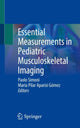Book cover of: Essential Measurements in Pediatric Musculoskeletal Imaging. By: Paolo Simoni