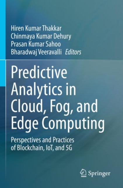 Book cover of: Predictive Analytics in Cloud, Fog, and Edge Computing. By: Hiren Kumar Thakkar