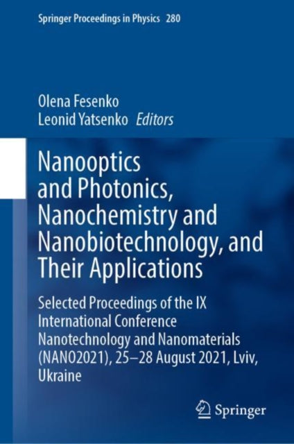 Book cover of: Nanooptics and Photonics, Nanochemistry and Nanobiotechnology, and Their Applications. By: Olena Fesenko