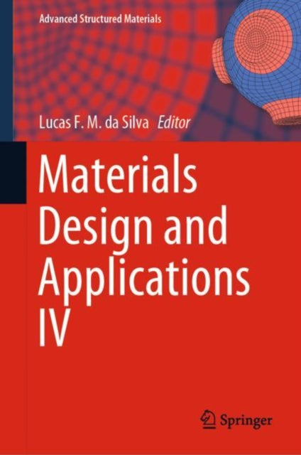 Book cover of: Materials Design and Applications IV. By: Lucas F. M. da Silva