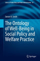 Book cover of: Ontology of Well-Being in Social Policy and Welfare Practice. By: Steven Roy Smith