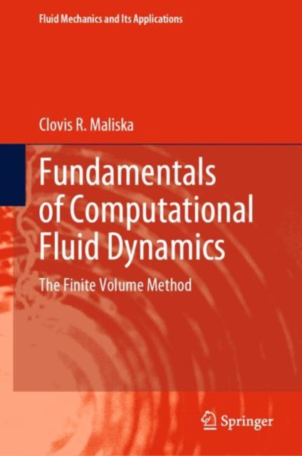 Book cover of: Fundamentals of Computational Fluid Dynamics. By: Clovis R. Maliska
