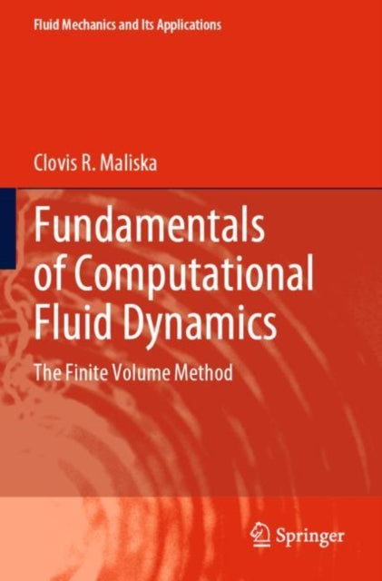 Book cover of: Fundamentals of Computational Fluid Dynamics. By: Clovis R. Maliska