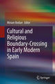 Book cover of: Cultural and Religious Boundary-Crossing in Early Modern Spain. By: Miriam Bodian