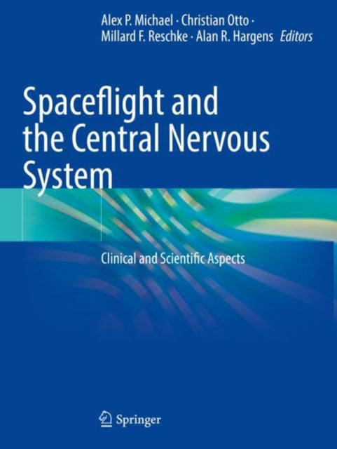 Book cover of: Spaceflight and the Central Nervous System. By: Alex P. Michael