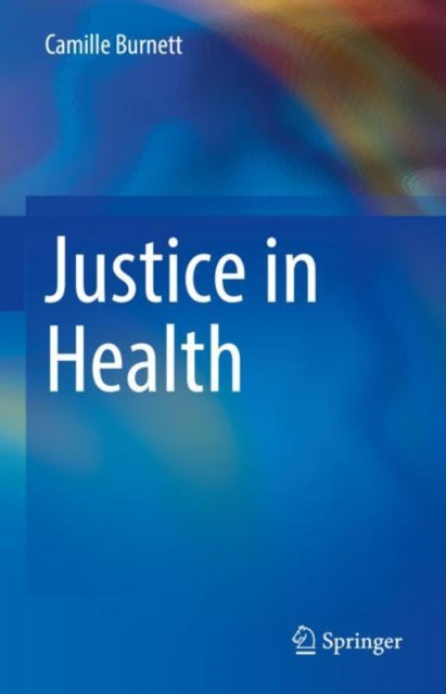 Book cover of: Justice in Health. By: Camille Burnett