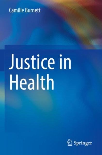 Book cover of: Justice in Health. By: Camille Burnett